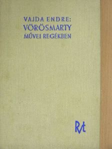 Vajda Endre - Vörösmarty Mihály művei regékben [antikvár]