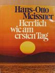 Hans-Otto Meissner - Herrlich wie am ersten Tag [antikvár]