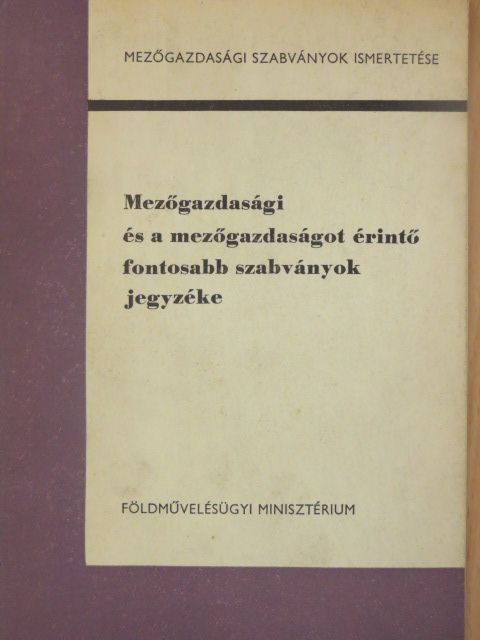 Mezőgazdasági és a mezőgazdaságot érintő fontosabb szabványok jegyzéke [antikvár]