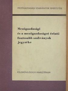 Mezőgazdasági és a mezőgazdaságot érintő fontosabb szabványok jegyzéke [antikvár]