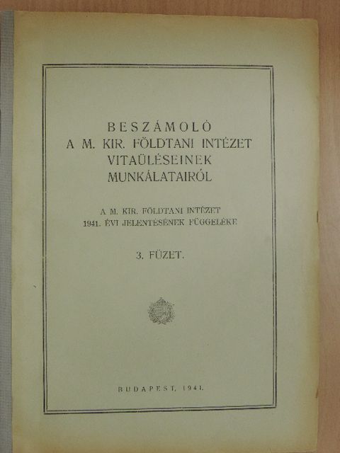 V. A. Heiskanen - Beszámoló a M. Kir. Földtani Intézet vitaüléseinek munkálatairól 3. füzet [antikvár]