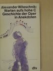 Alexander Witeschnik - Warten aufs hohe C [antikvár]