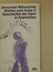 Alexander Witeschnik - Warten aufs hohe C [antikvár]