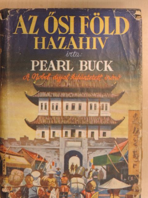 Pearl S. Buck - Az ősi föld hazahív [antikvár]