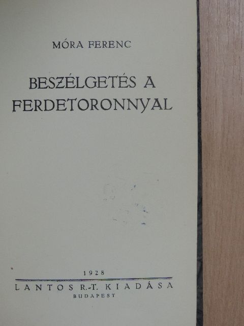 Móra Ferenc - Beszélgetés a ferdetoronnyal [antikvár]