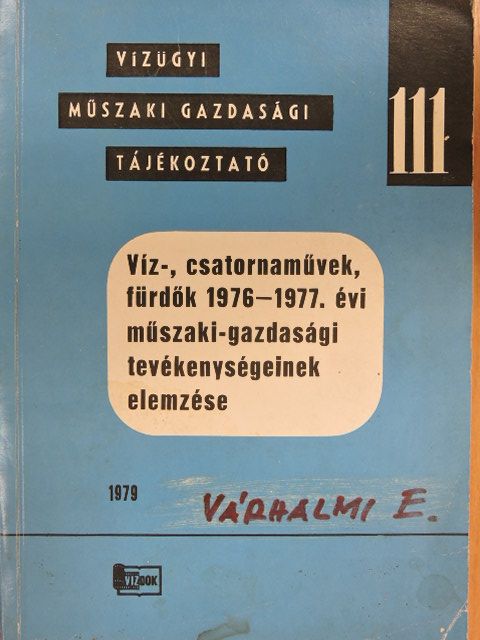 Víz-, csatornaművek, fürdők 1976-1977. évi műszaki-gazdasági tevékenységeinek elemzése [antikvár]