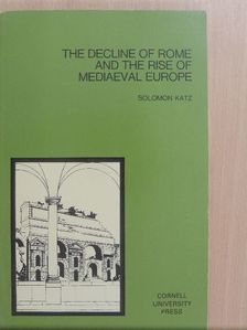 Solomon Katz - The Decline of Rome and the Rise of Mediaeval Europe [antikvár]