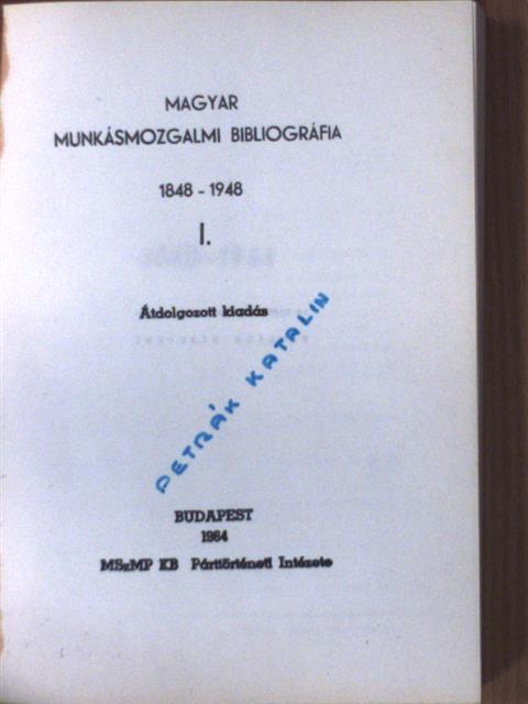 Magyar munkásmozgalmi bibliográfia I. [antikvár]