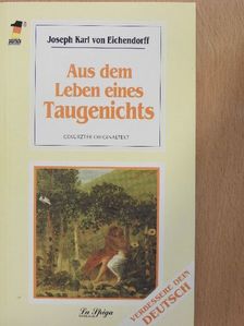 Joseph Karl von Eichendorff - Aus dem Leben eines Taugenichts [antikvár]