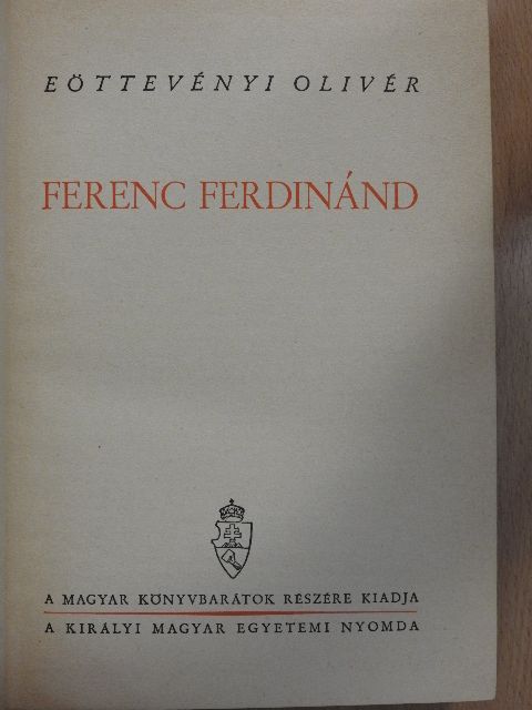 Eöttevényi Olivér - Ferenc Ferdinánd [antikvár]