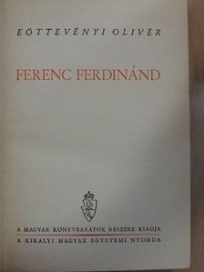 Eöttevényi Olivér - Ferenc Ferdinánd [antikvár]