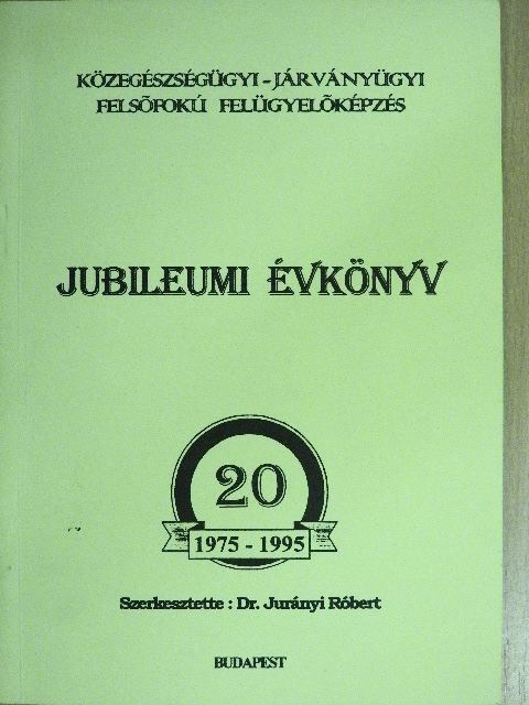 Balogh János - Közegészségügyi-Járványügyi Felsőfokú Felügyelőképzés jubileumi évkönyv 1975-1995 [antikvár]