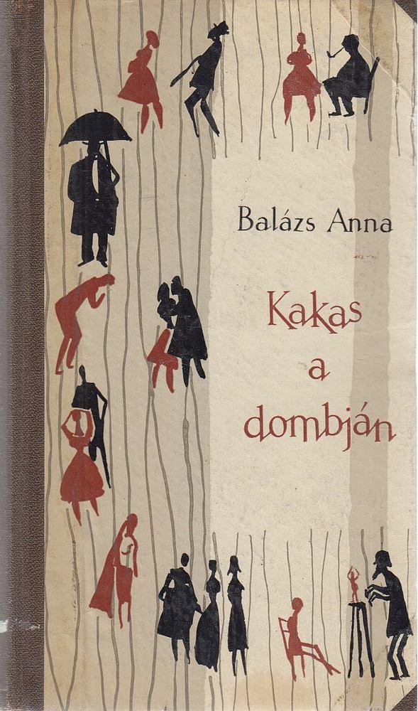 BALÁZS ANNA - Kakas a dombján [antikvár]