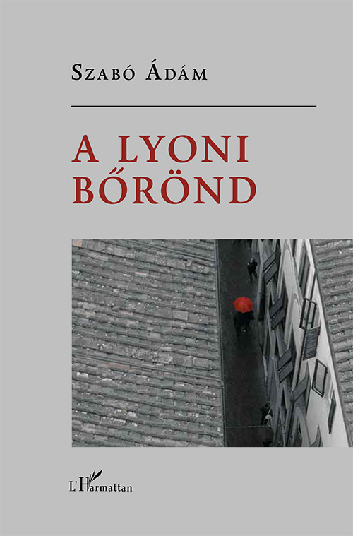 Szabó Ádám - A lyoni bőrönd