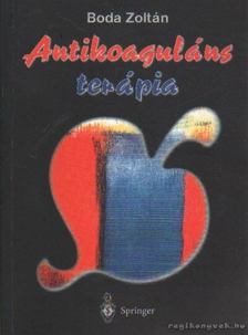Boda Zoltán - Antikoaguláns terápia [antikvár]