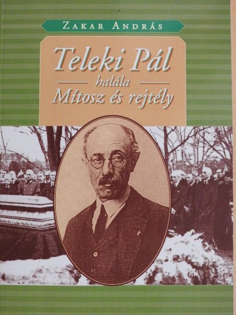Zakar András - Teleki Pál halála [antikvár]