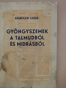 Szabolcsi Lajos - Gyöngyszemek a Talmudból és a Midrásból II. (töredék) [antikvár]