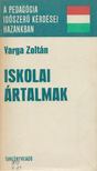 Varga Zoltán - Iskolai ártalmak [antikvár]