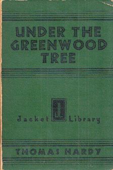 Thomas Hardy - Under the Greenwood Tree [antikvár]