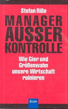 RIßE, STEFAN - Manager Ausser Kontrolle [antikvár]