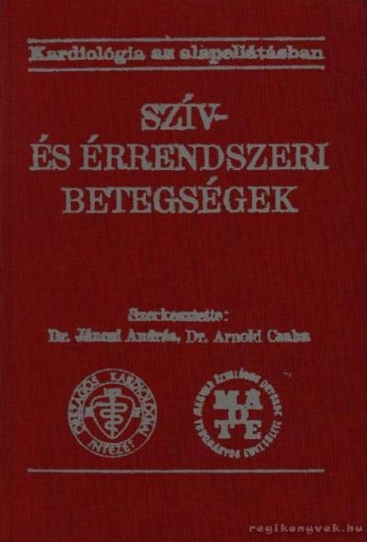 Jánosi András dr., Arnold Csaba - Szív- és érrendszeri betegségek [antikvár]