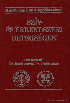 Jánosi András dr., Arnold Csaba - Szív- és érrendszeri betegségek [antikvár]