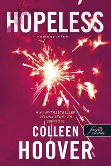 Colleen Hoover - Hopeless - Reménytelen (Reménytelen 1.)