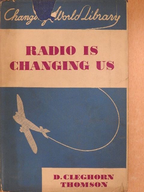 David Cleghorn Thomson - Radio is Changing Us [antikvár]