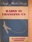 David Cleghorn Thomson - Radio is Changing Us [antikvár]