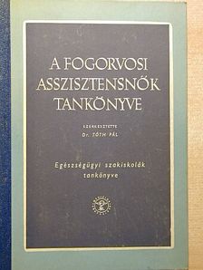 Dr. Bánóczy Jolán - A fogorvosi asszisztensnők tankönyve [antikvár]