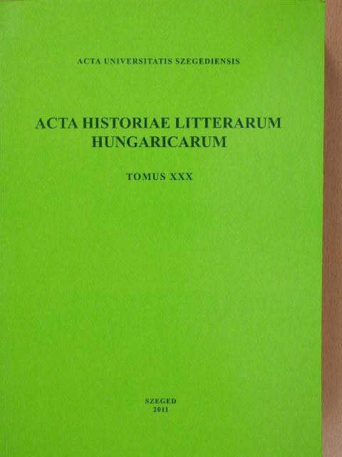 Ács Pál - Acta Historiae Litterarum Hungaricarum Tomus XXX. [antikvár]