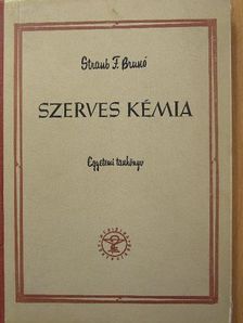 Straub F. Brunó - Szerves kémia [antikvár]
