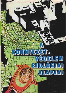 Kovács Margit - A környezetvédelem biológiai alapjai [antikvár]