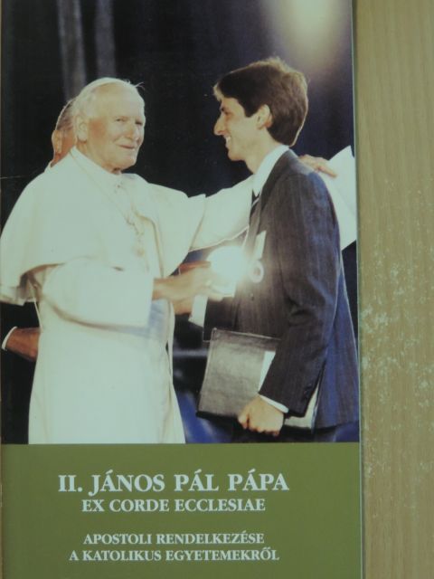II. János Pál pápa - II. János Pál pápa Ex Corde Ecclesiae apostoli rendelkezése a katolikus egyetemekről [antikvár]