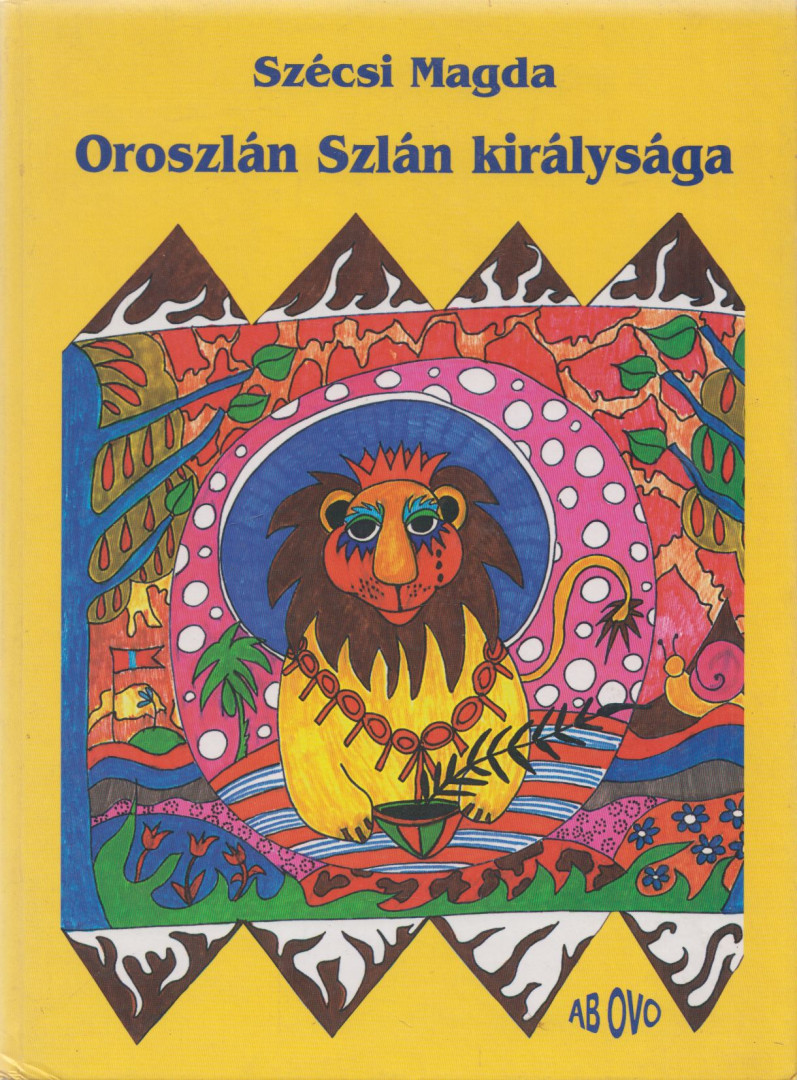 Szécsi Magda - Oroszlán Szlán királysága [antikvár]