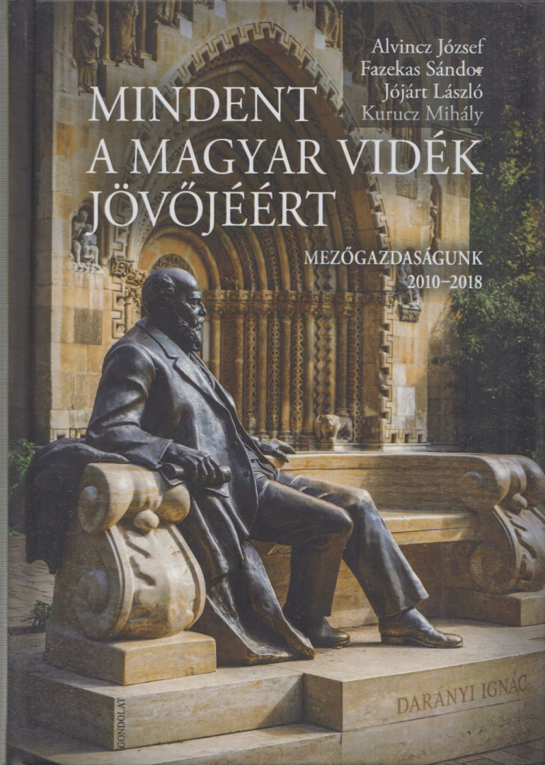 Alvincz József, Fazekas Sándor, Jójárt László, Kurucz Mihály - Mindent a magyar vidék jövőjéért [antikvár]