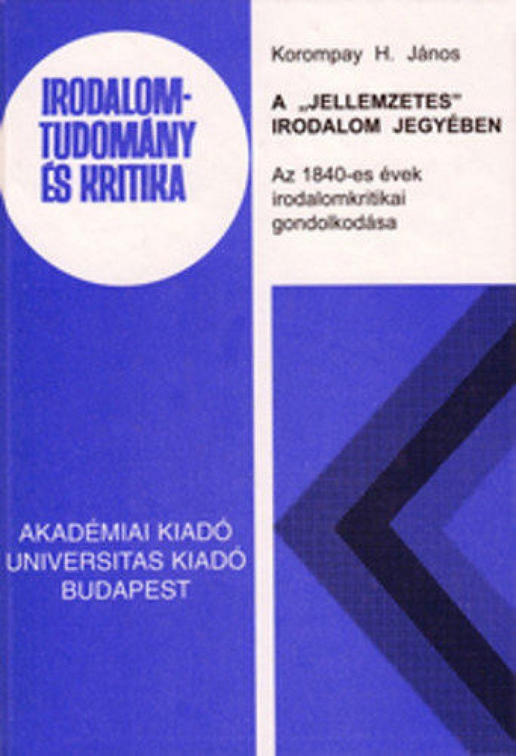 KOROMPAY H. JÁNOS - A "jellemzetes" irodalom jegyében [antikvár]