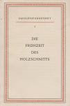 JOHANNES JAHN - Die Frühzeit des Holzschnitts [antikvár]