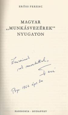 Erőss Ferenc - Magyar "munkásvezérek" Nyugaton (dedikált) [antikvár]