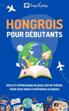 lingoXpress - Hongrois pour débutants [eKönyv: epub, mobi]