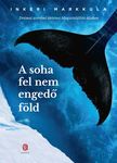 Inkeri Markkula - A soha fel nem engedő föld