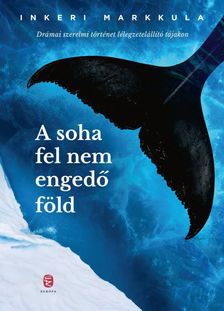 Inkeri Markkula - A soha fel nem engedő föld