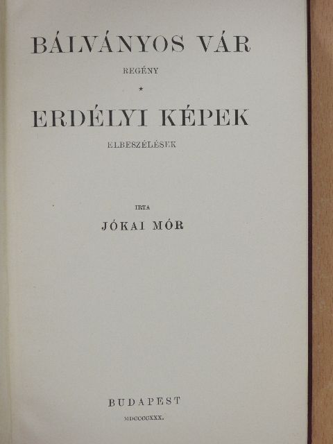 Jókai Mór - Bálványos vár/Erdélyi képek [antikvár]