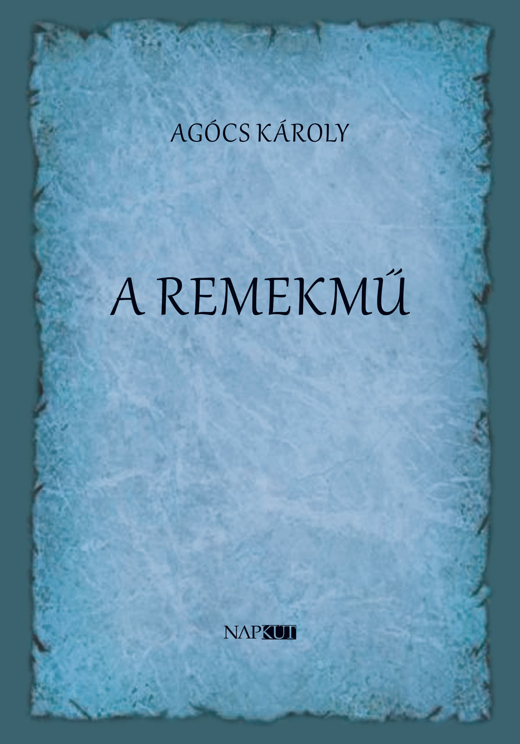 AGÓCS KÁROLY - A remekmű