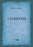 AGÓCS KÁROLY - A remekmű