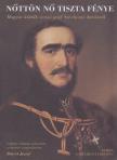 BÉNYEI JÓZSEF - Nőttön nő tiszta fénye [antikvár]