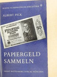Albert Pick - Papiergeld Sammeln [antikvár]