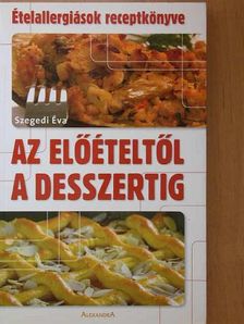 Szegedi Éva - Az előételtől a desszertig [antikvár]