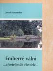 Josef Maureder - Emberré válni [antikvár]