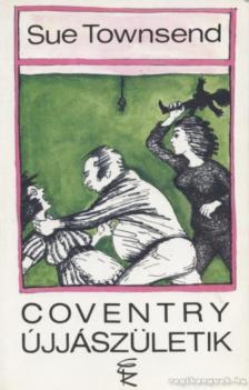 Sue Townsend - Coventry újjászületik [antikvár]